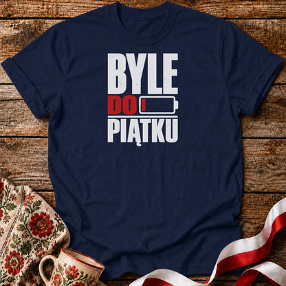 Byle Do Piątku Unisex T-Shirt