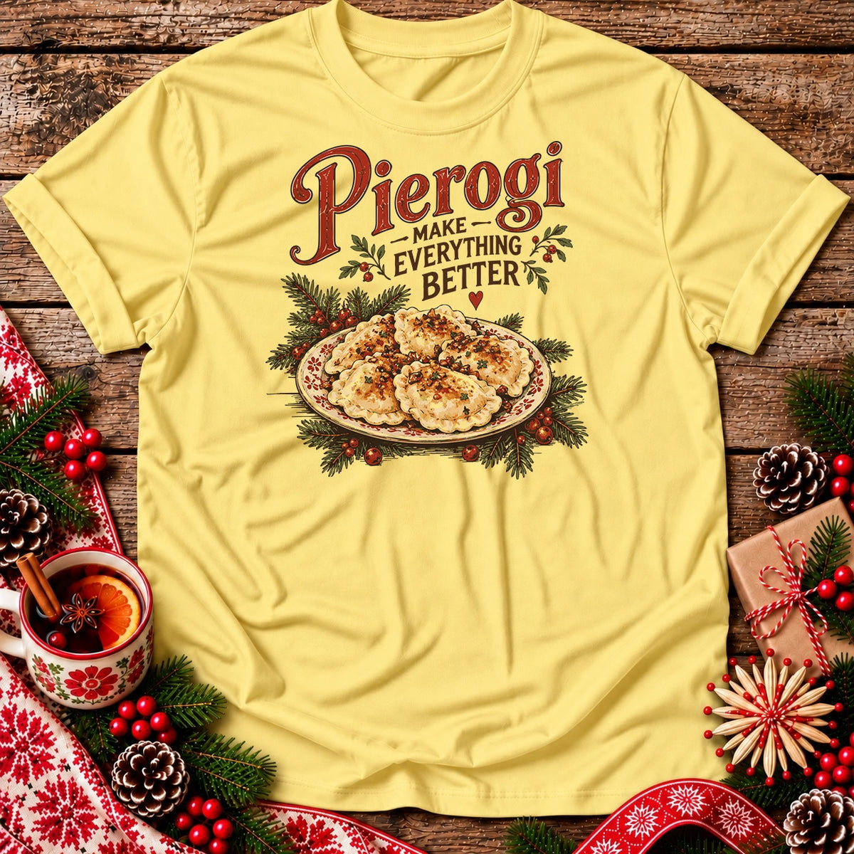 Christmas Pierogi Make Everything Better Unisex T-Shirt