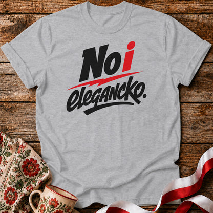 No i Elegancko Polish Saying Unisex T-Shirt