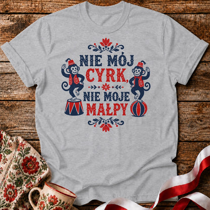 Nie Mój Cyrk Unisex T-Shirt