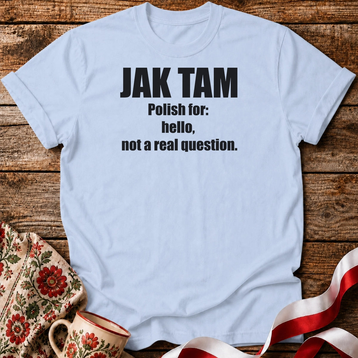 Jak Tam? Unisex T-Shirt