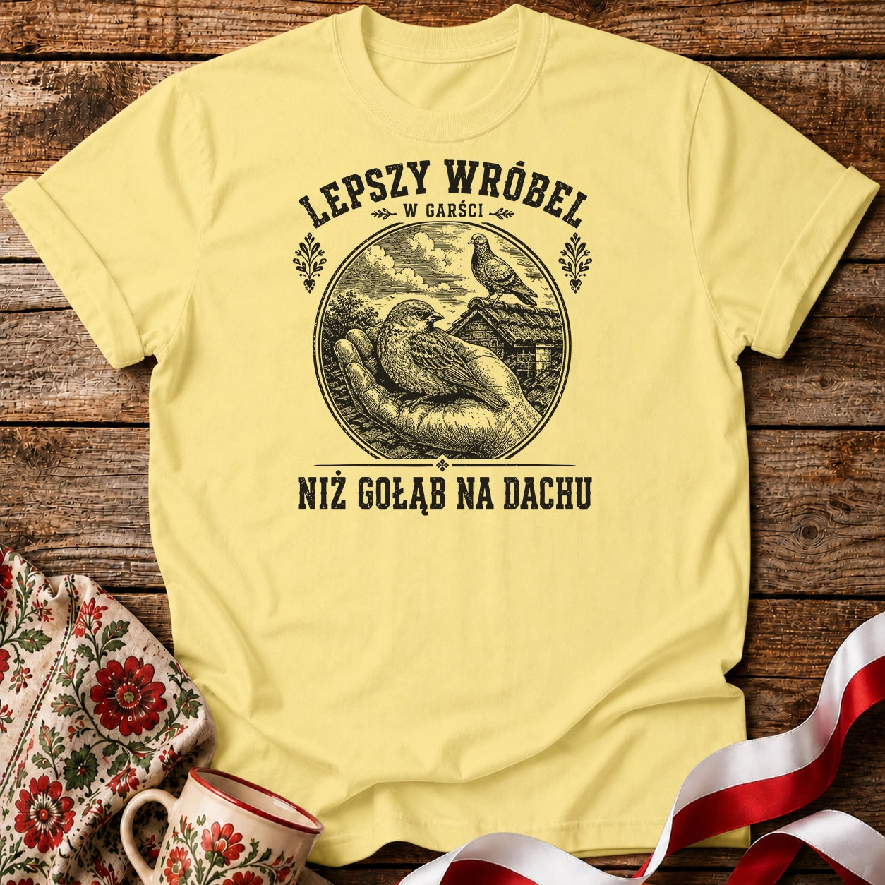 Lepszy Wróbel w Garści Unisex T-Shirt