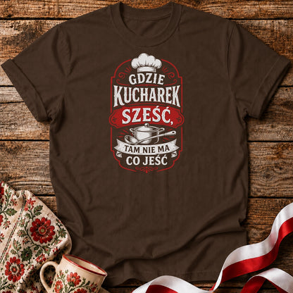 Gdzie Kucharek Sześć Unisex T-Shirt