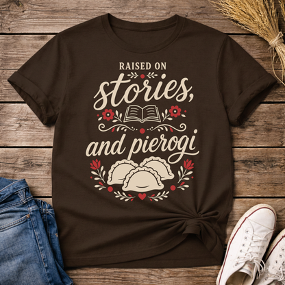 Raised on Stories,and Pierogi Unisex T-Shirt