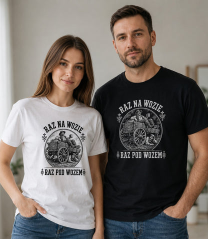 Raz Na Wozie Raz Pod Wozem Unisex T-Shirt