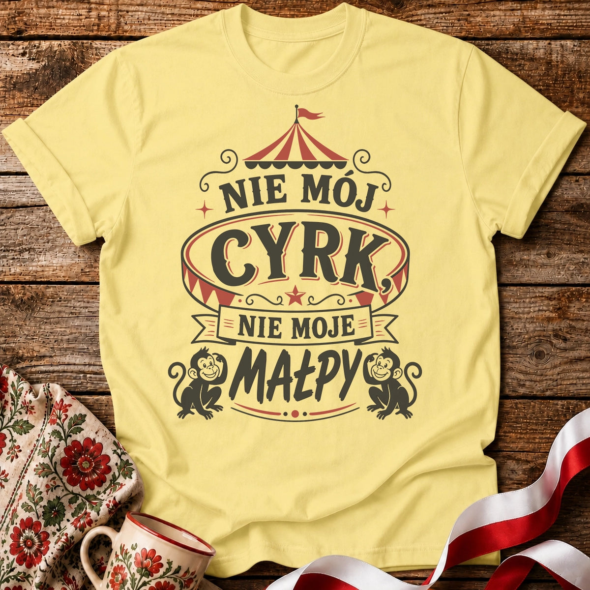 Nie Mój Cyrk, Nie Moje Małpy Unisex T-Shirt