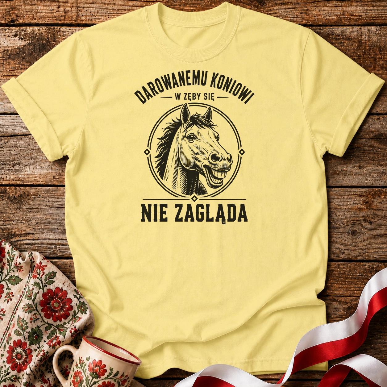 Darowanemu Koniowi w Zęby Się Nie Zagląda Unisex T-Shirt
