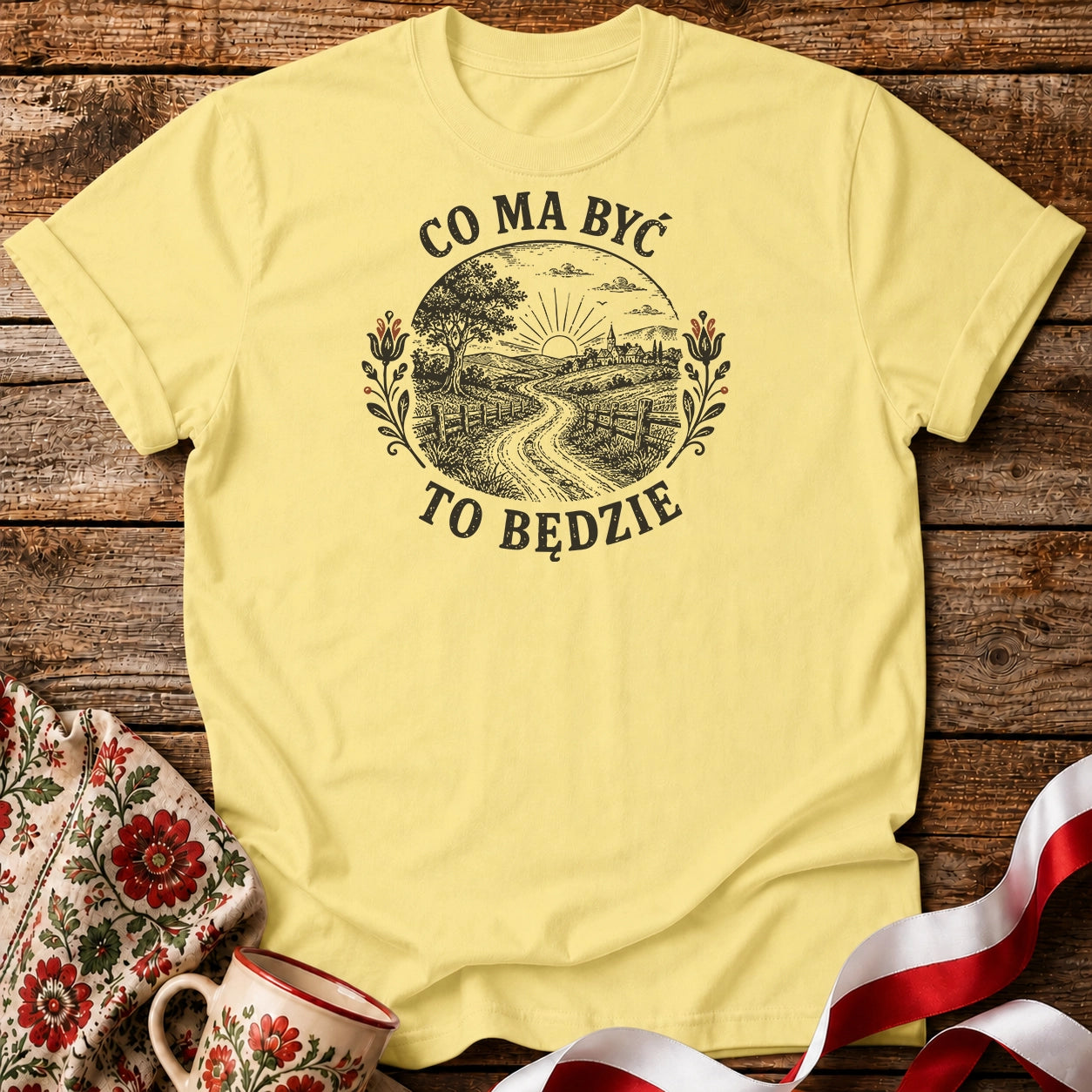 Co Ma Być To Będzie Unisex T-Shirt