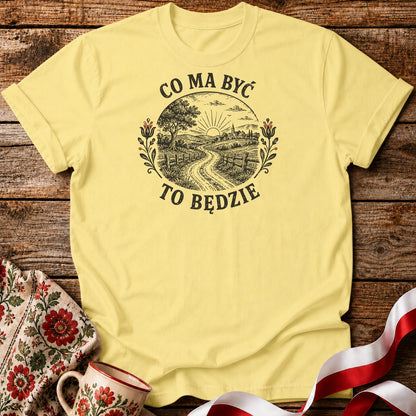 Co Ma Być To Będzie Unisex T-Shirt