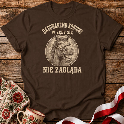 Darowanemu Koniowi w Zęby Się Nie Zagląda Unisex T-Shirt