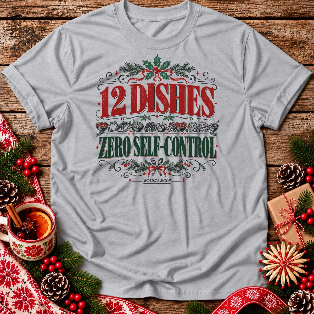 12 Dishes, Zero Self-Control Unisex T-Shirt