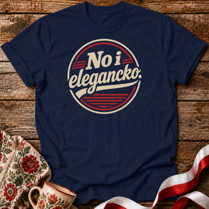 No i Elegancko Polish Saying Unisex T-Shirt