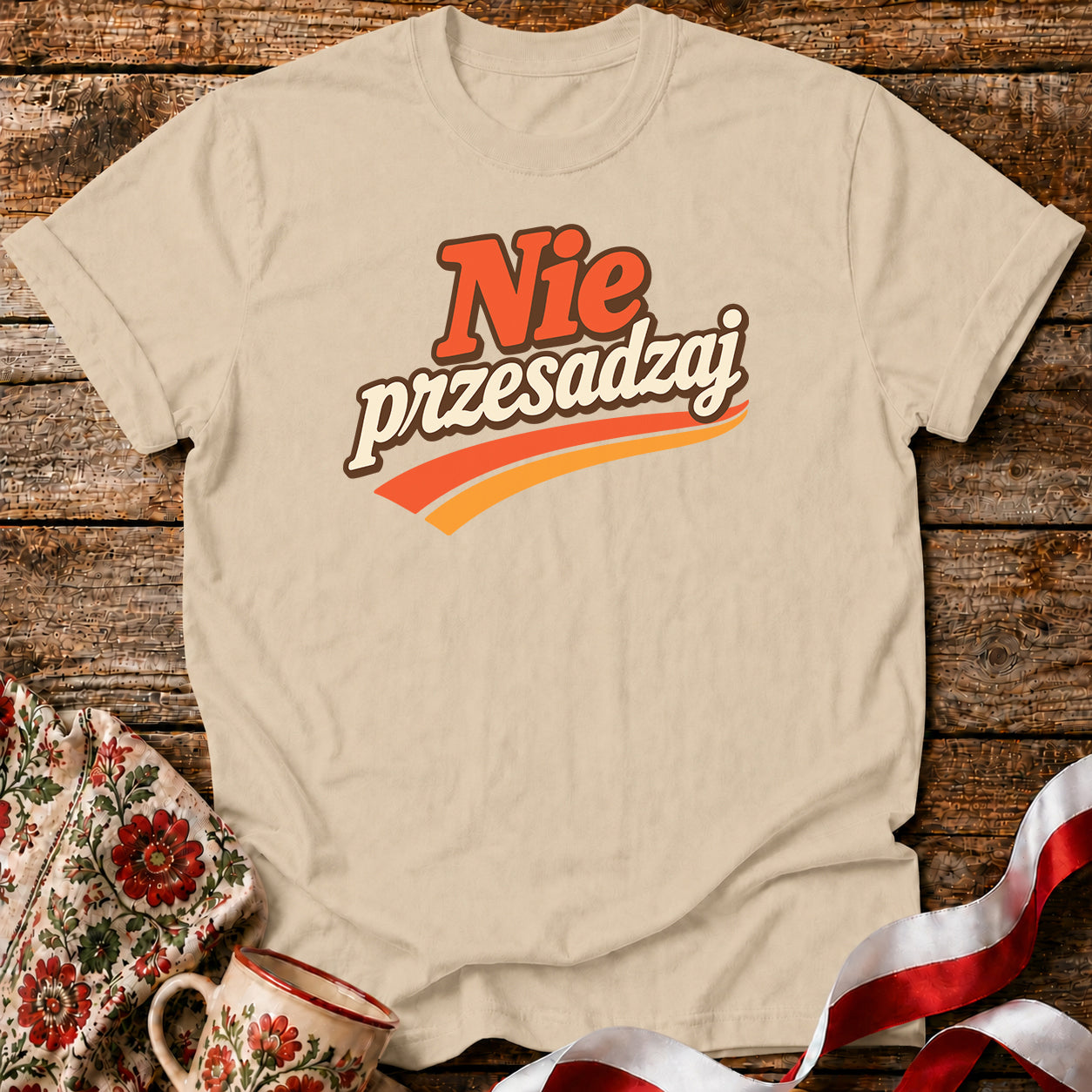 Nie Przesadzaj Polish Humor Unisex T-Shirt
