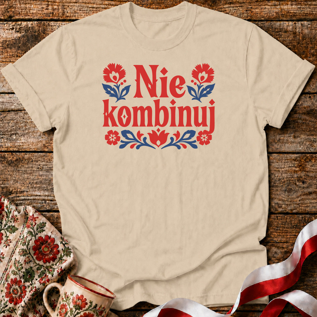 Nie Kombinuj Polish Saying Unisex T-Shirt