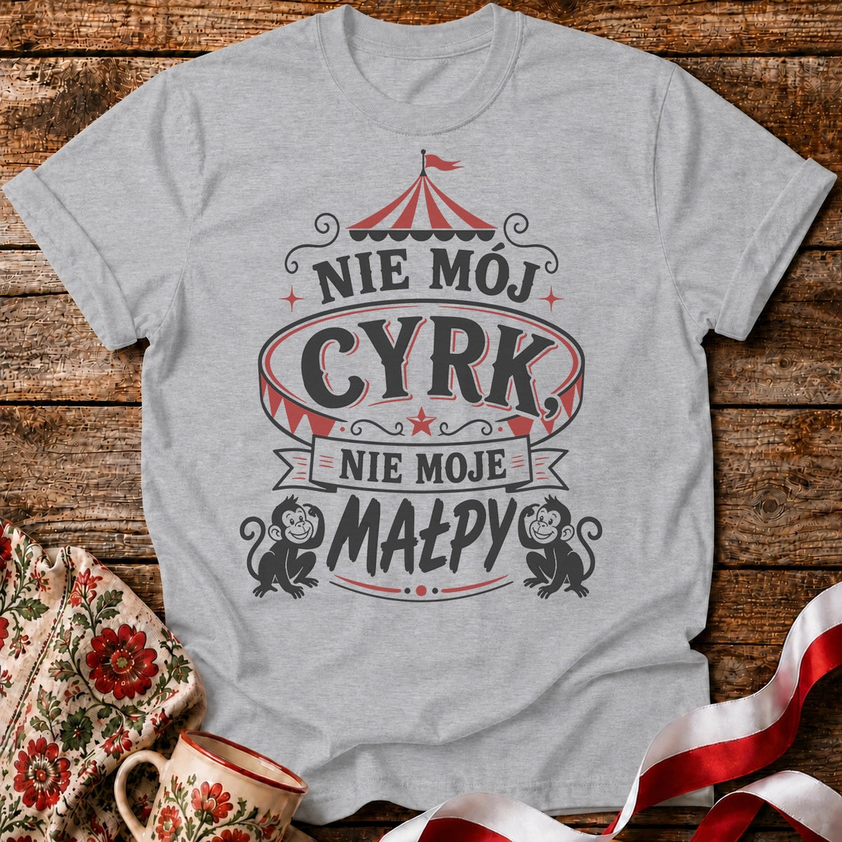 Nie Mój Cyrk, Nie Moje Małpy Unisex T-Shirt