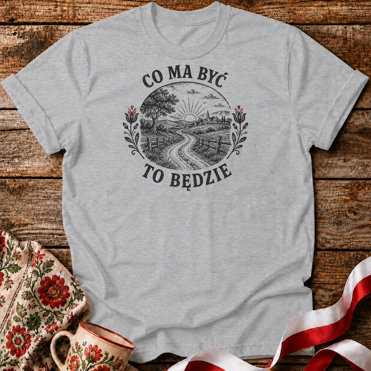 Co Ma Być To Będzie Unisex T-Shirt