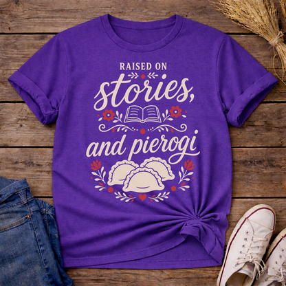 Raised on Stories,and Pierogi Unisex T-Shirt