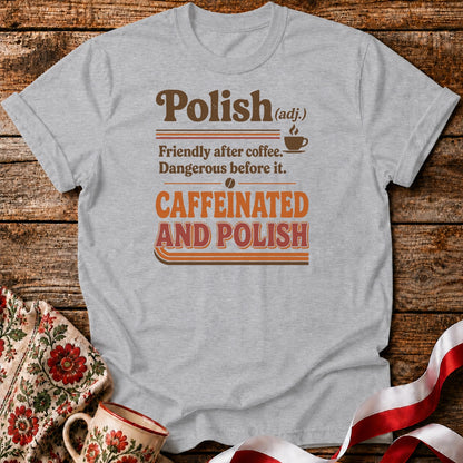 Caffeinated And Polish Unisex T-Shirt