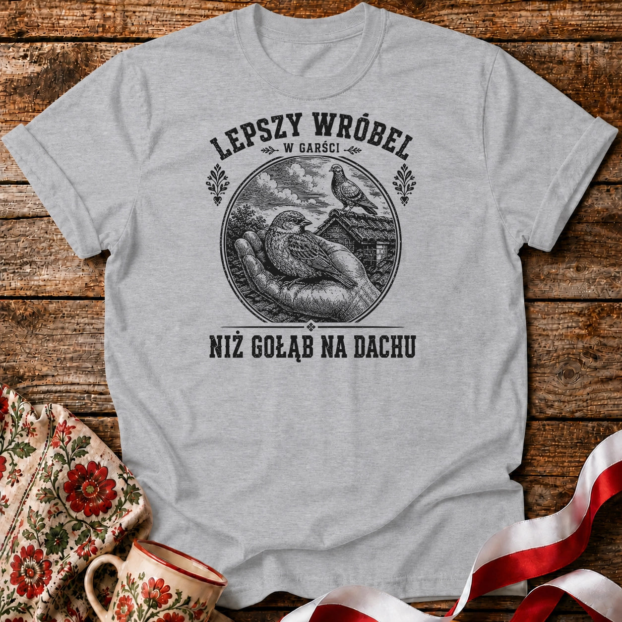 Lepszy Wróbel w Garści Unisex T-Shirt