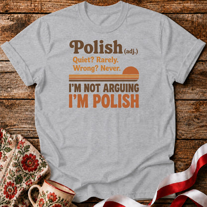 Polish Not Arguing Unisex T-Shirt