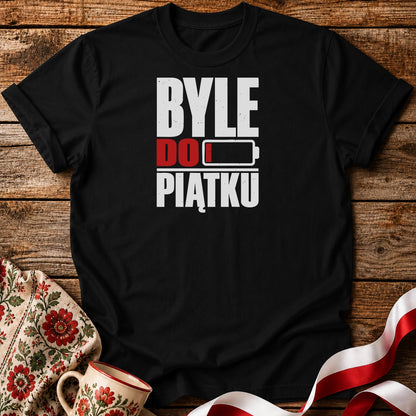 Byle Do Piątku Unisex T-Shirt