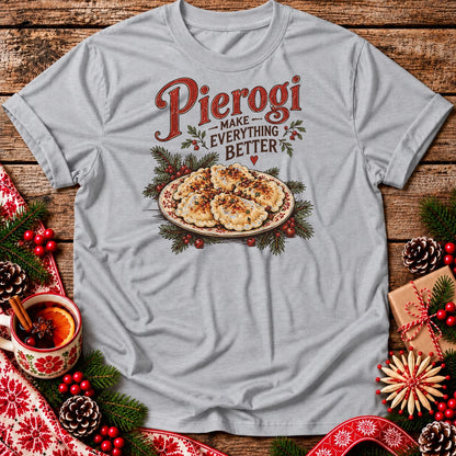 Christmas Pierogi Make Everything Better Unisex T-Shirt