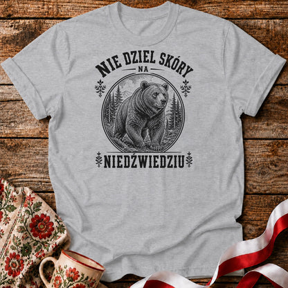 Nie Dziel Skóry Na Niedźwiedziu Unisex T-Shirt