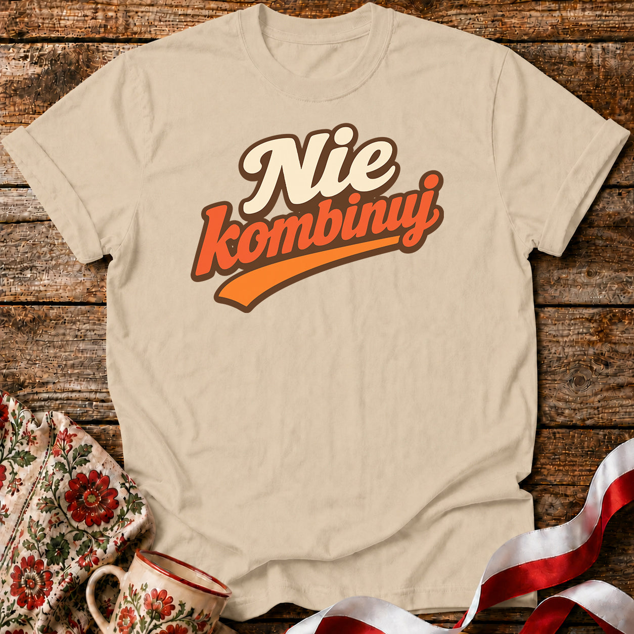 Nie Kombinuj Polish Saying Unisex T-Shirt
