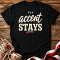 The Accent Stays Unisex T-Shirt