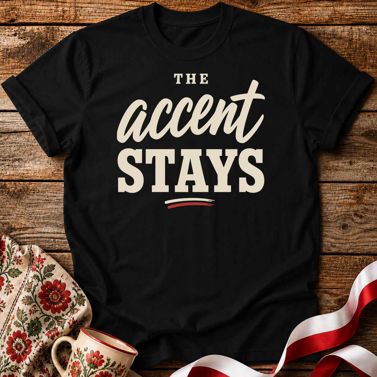 The Accent Stays Unisex T-Shirt