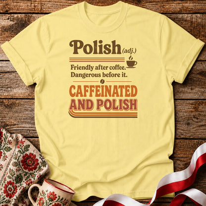 Caffeinated And Polish Unisex T-Shirt