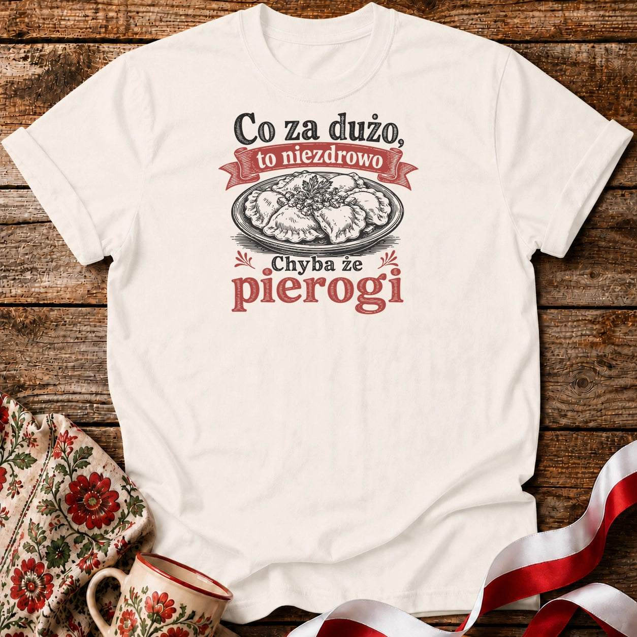 Chyba Że Pierogi Unisex T-Shirt
