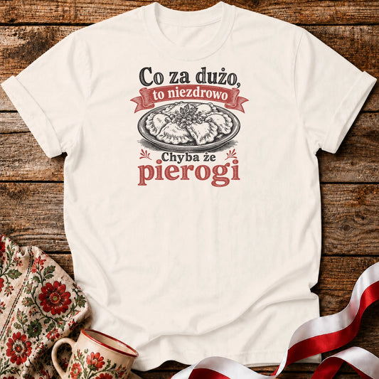 Chyba Że Pierogi Unisex T-Shirt