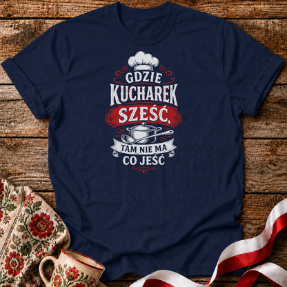 Gdzie Kucharek Sześć Unisex T-Shirt