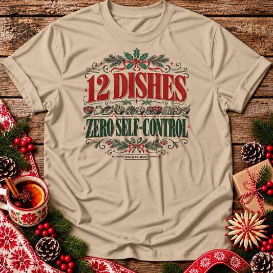 12 Dishes, Zero Self-Control Unisex T-Shirt