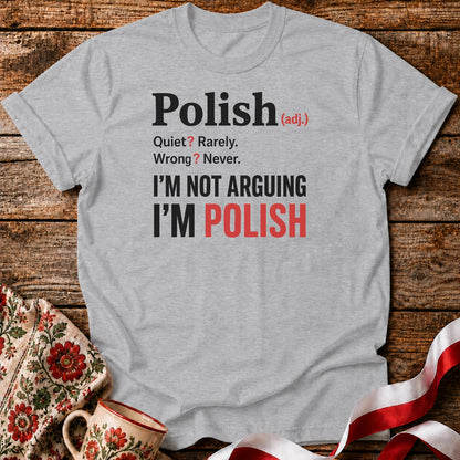 Polish Not Arguing Unisex T-Shirt