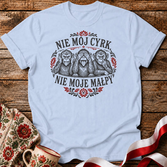 Nie Mój Cyrk Unisex T-Shirt