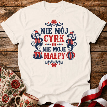 Nie Mój Cyrk Unisex T-Shirt