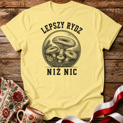 Lepszy Rydz Niż Nic Unisex T-Shirt