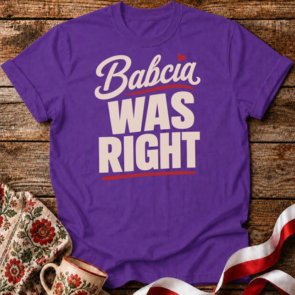 Babcia Was Right Unisex T-Shirt