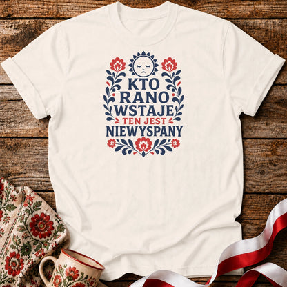 Kto Rano Wstaje Unisex T-Shirt