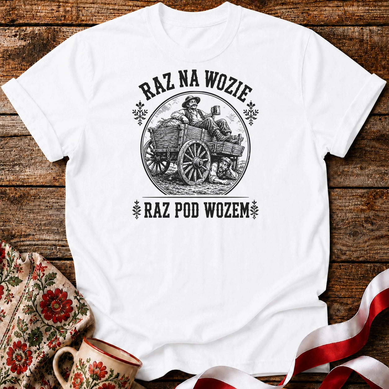 Raz Na Wozie Raz Pod Wozem Unisex T-Shirt