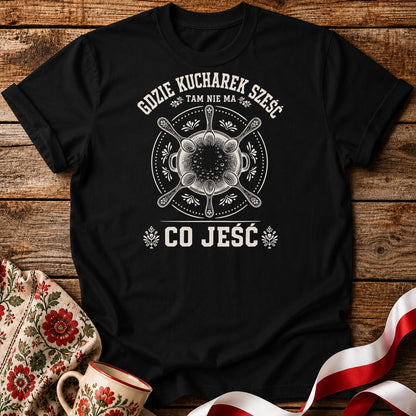 Gdzie Kucharek Sześć Unisex T-Shirt