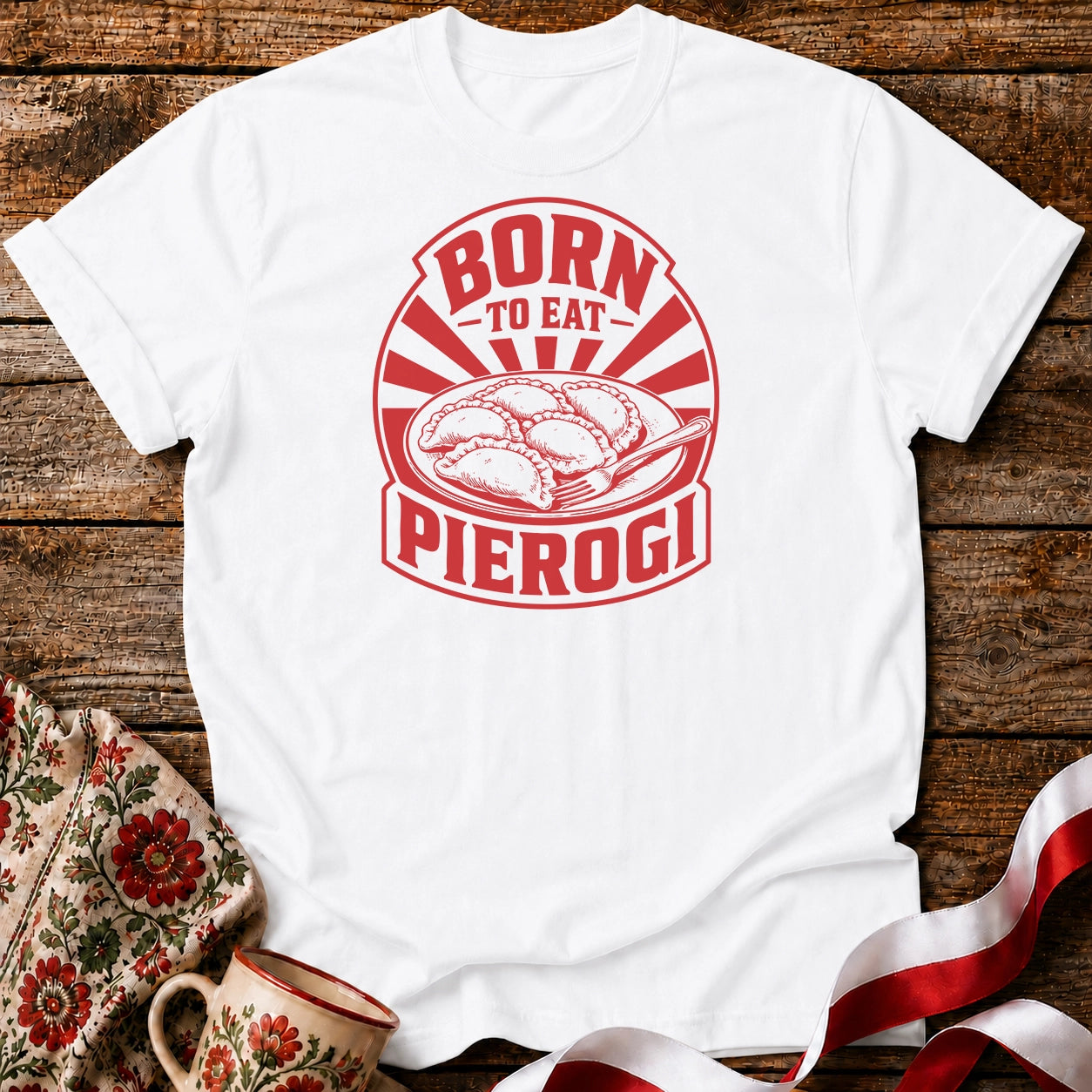 Born To Eat Pierogi Unisex T-Shirt