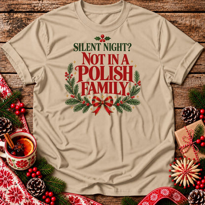 Silent Night? Not in a Polish Family Unisex T-Shirt
