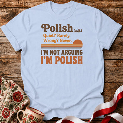 Polish Not Arguing Unisex T-Shirt