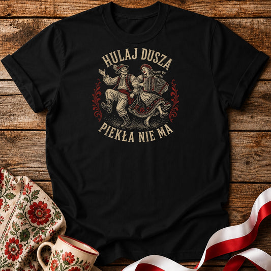 Hulaj Dusza Piekła Nie Ma Unisex T-Shirt