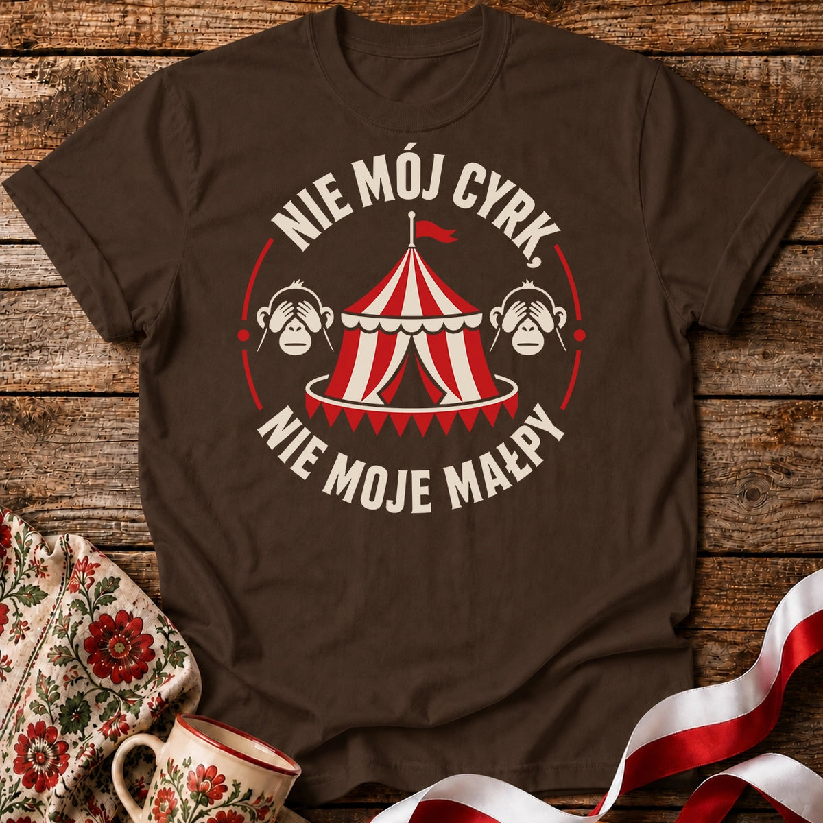 Nie Mój Cyrk, Nie Moje Małpy Unisex T-Shirt