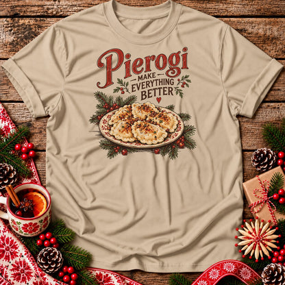 Christmas Pierogi Make Everything Better Unisex T-Shirt