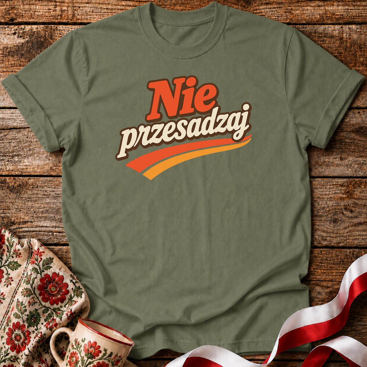 Nie Przesadzaj Polish Humor Unisex T-Shirt